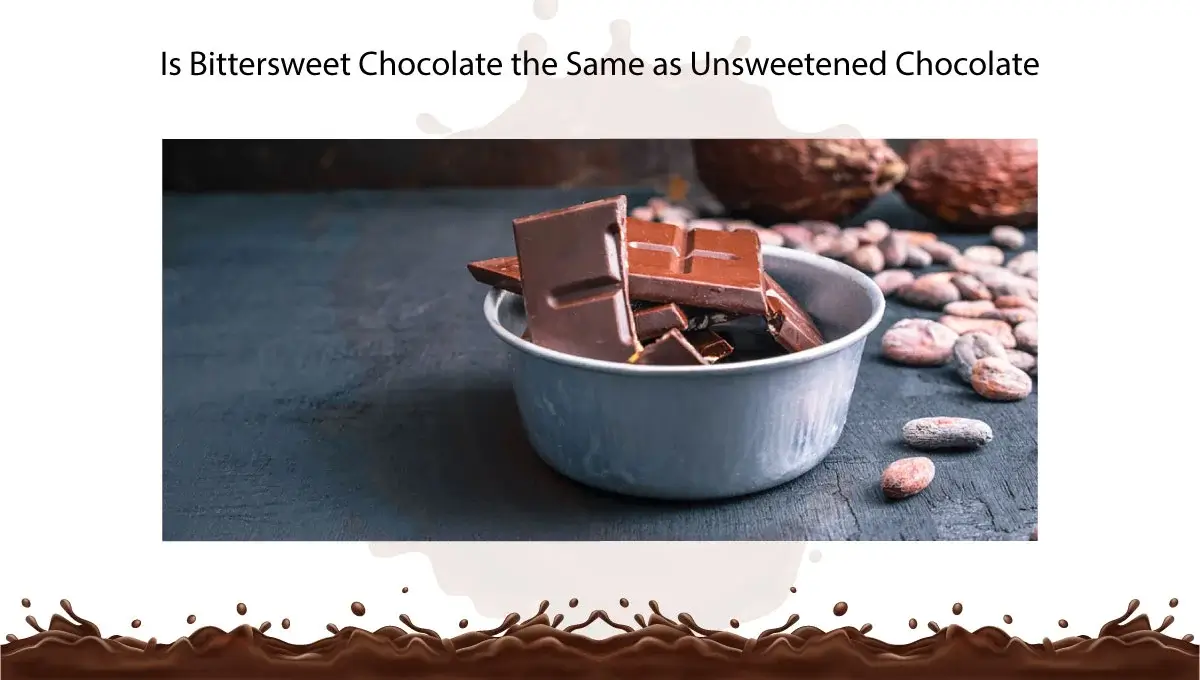 is-bittersweet-chocolate-the-same-as-unsweetened-chocolate