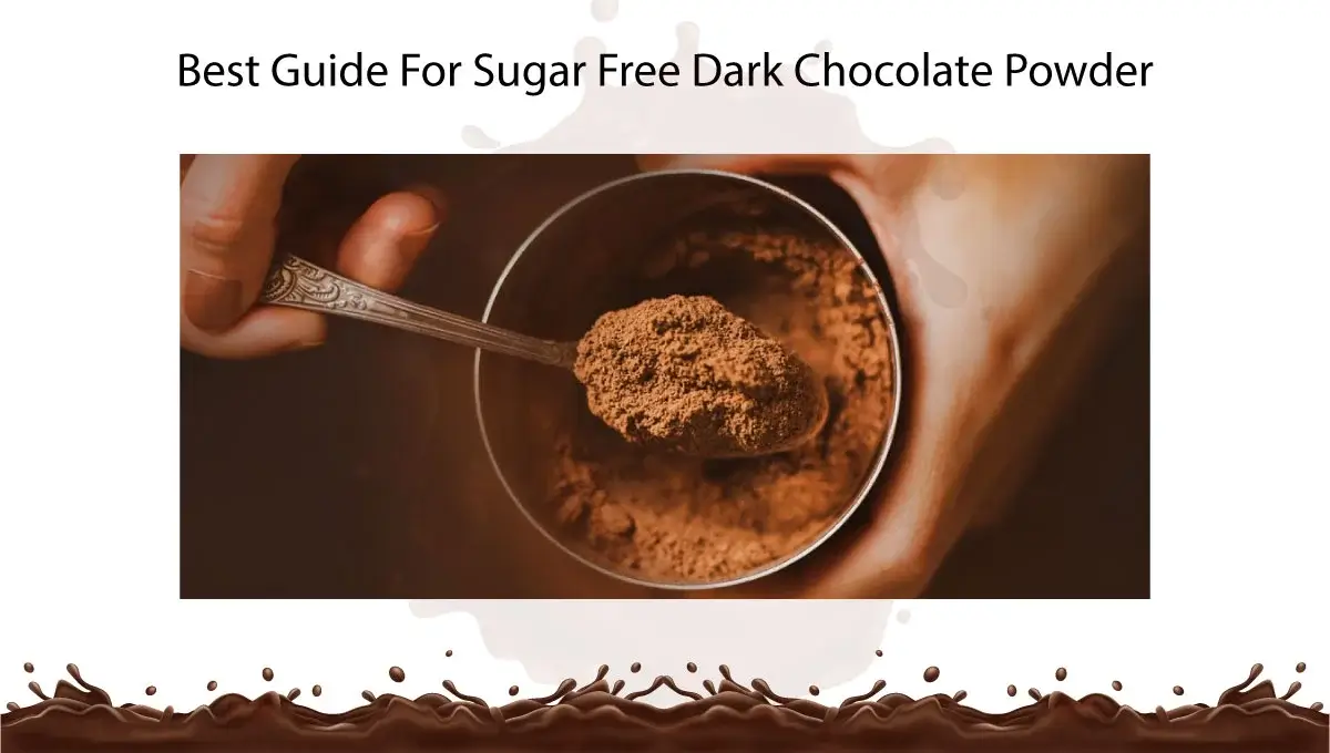 best-guide-for-sugar-free-dark-chocolate-powder