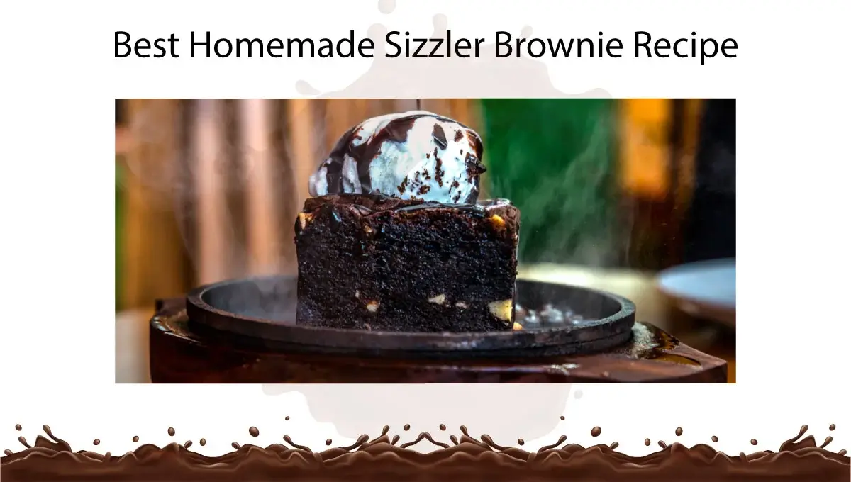 best-homemade-sizzler-brownie-recipe