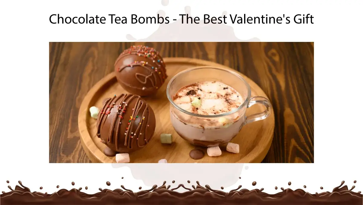 chocolate-tea-bombs-the-best-valentines-gift